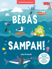 Image of Seri melindungi bumi: bebas sampah