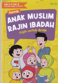 Image of Komik Anak Muslim Rajin Ibadah: Fiqih untuk Anak