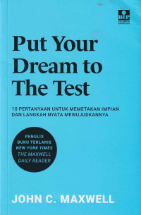 Image of Put your dream to the test: 10 pertanyaan untuk memetakan impian dan langkah nyata mewujudkannya