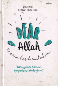 Image of Dear Allah, terima kasih untuk-Mu: mensyukuri nikmat, wujudkan kebahagiaan